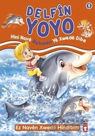 Delfin Yoyo - Hini Nave Rehman Ye Xwede Dibe – Nur Kutlu – Timaş Publishing kitap kapağı