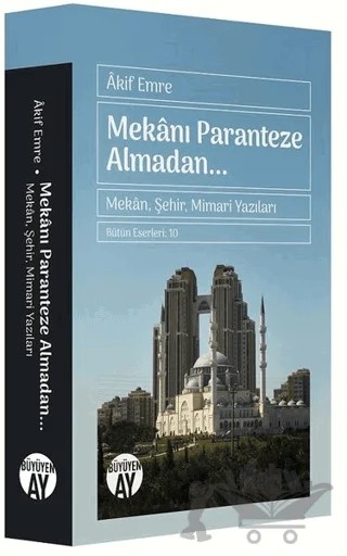 Mekanı Paranteze Almadan... – Akif Emre – Büyüyen Ay Yayınları kitap kapağı