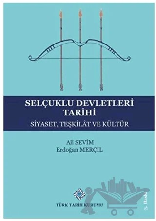 Selçuklu Devletleri Tarihi – Ali Sevim, Erdoğan Merçil – Türk Tarih Kurumu Yayınları kitap kapağı