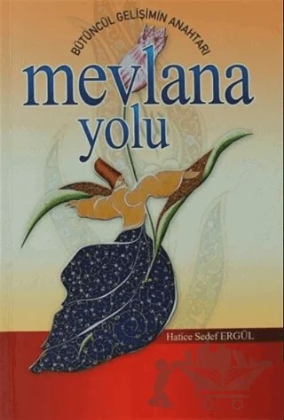 Mevlana Yolu – Hatice Sedef Ergül – Akçağ Yayınları kitap kapağı