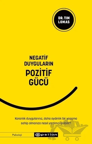 Negatif Duyguların Pozitif Gücü – Tim Lomas – Epsilon Yayınevi kitap kapağı