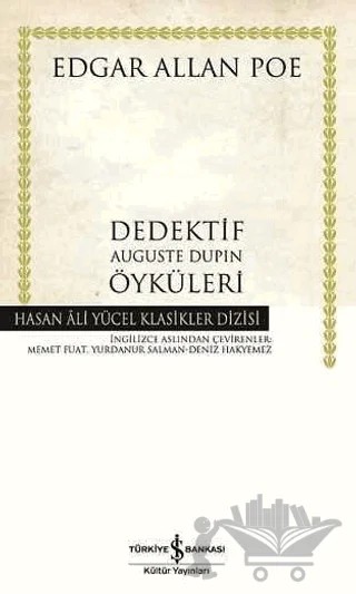 Dedektif Auguste Dupin Öyküleri – Edgar Allan Poe – İş Bankası Kültür Yayınları kitap kapağı