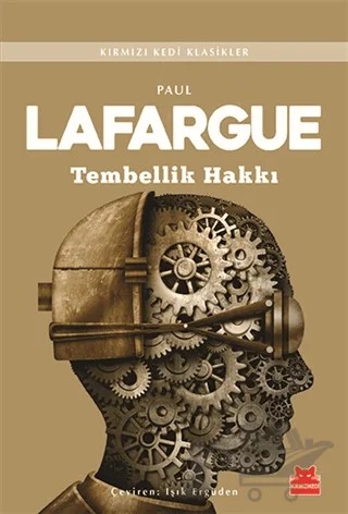 Tembellik Hakkı – Paul Lafargue – Kırmızı Kedi Yayınevi kitap kapağı