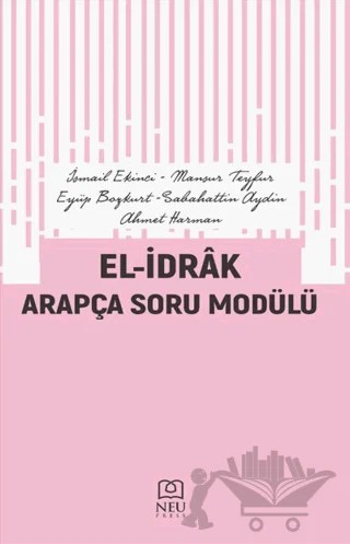 El-İdrak Arapça Soru Modülü – İsmail Ekinci, Mansur Teyfur, Eyüp Bozkurt, Sabahattin Aydin, Ahmet Harman – Necmettin Erbakan Üniversitesi Yayınları kitap kapağı
