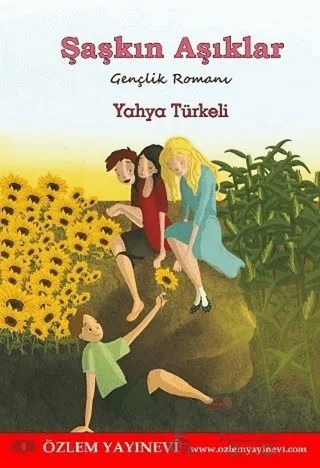 Şaşkın Aşıklar – Yahya Türkeli – Özlem Yayınevi kitap kapağı