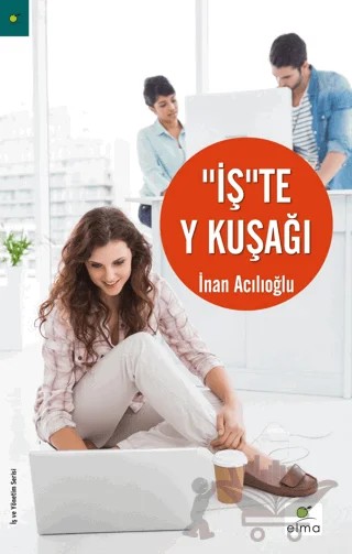 İş'te Y Kuşağı – İnan Acılıoğlu – ELMA Yayınevi kitap kapağı