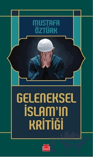 Geleneksel İslam’ın Kritiği – Mustafa Öztürk – Kırmızı Kedi Yayınevi kitap kapağı