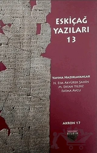 Eskiçağ Yazıları 13 – Fatma Avcu, M. Ertan Yıldız, N. Eda Akyürek Şahin – Bilgin Kültür Sanat Yayınları kitap kapağı