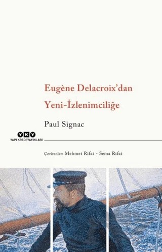 Eugene Delacroix'dan Yeni İzlenimciliğe – Paul Signac – Yapı Kredi Yayınları kitap kapağı