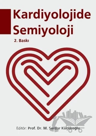 Kardiyolojide Semiyoloji – M. Serdar Küçükoğlu – EMA Tıp Kitabevi kitap kapağı
