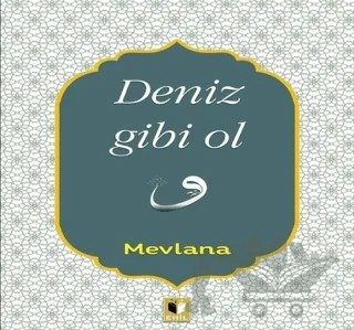 Deniz Gibi Ol – Mevlana Celaleddin Rumi – Ehil Yayınları kitap kapağı