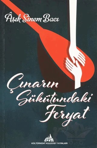 Çınarın Sükutundaki Feryat – Aşık Sinem Bacı – Kültürkent Kuledibi Yayınları kitap kapağı