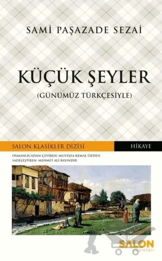 Küçük Şeyler (Günümüz Türkçesiyle) – Sami Paşazade Sezai – Salon Yayınları kitap kapağı