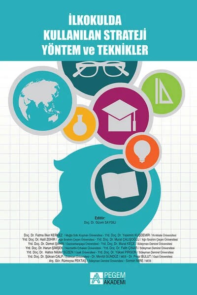 İlkokulda Kullanılan Strateji Yöntem ve Teknikler – Gizem Saygılı, Demet Şahin, Fatma İlker Kerkez, Halil Zehir – Pegem Akademi Yayıncılık kitap kapağı