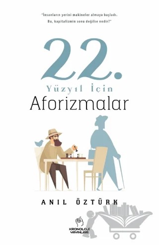 22. Yüzyıl İçin Aforizmalar – Anıl Öztürk – Kronoloji Yayınları kitap kapağı