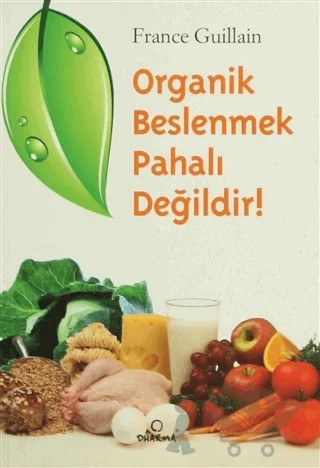 Organik Beslenmek Pahalı Değildir! – France Guillain – Dharma Yayınları kitap kapağı