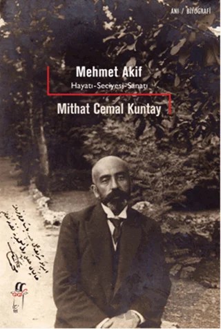 Mehmet Akif - Hayatı, Seciyesi, Sanatı – Mithat Cemal Kuntay – Oğlak Yayıncılık kitap kapağı