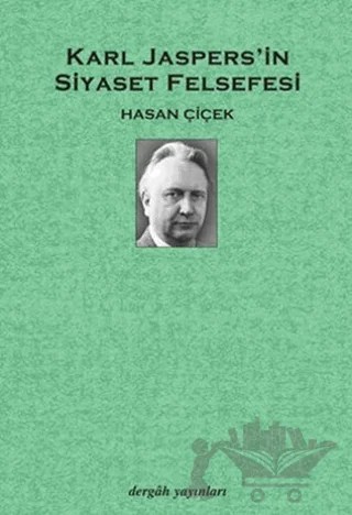 Karl Jaspers’in Siyaset Felsefesi – Hasan Çiçek – Dergah Yayınları kitap kapağı