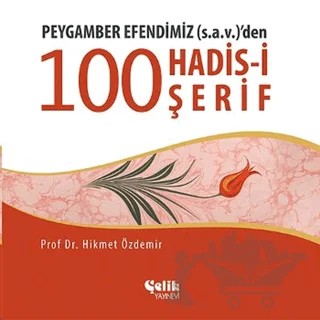 Peygamber Efendimiz (S.A.V.)'den 100 Konuda 100 Hadis – Hikmet Özdemir – Çelik Yayınevi kitap kapağı