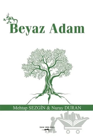 Beyaz Adam – Mehtap Sezgin, Nuray Duran – Sokak Kitapları Yayınları kitap kapağı