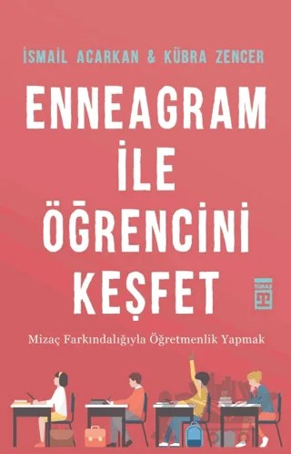 Enneagram ile Öğrencini Keşfet – İsmail Acarkan, Kübra Zencer – Timaş Yayınları kitap kapağı