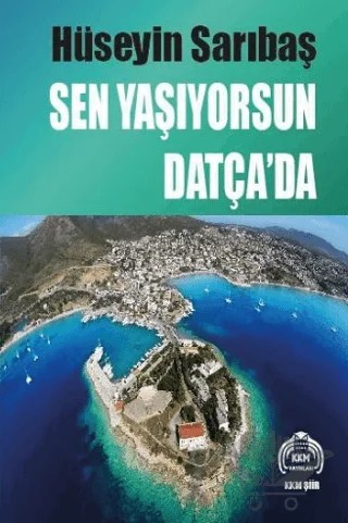 Sen Yaşıyorsun Datça’da – Hüseyin Sarıbaş – Kekeme Yayınları kitap kapağı