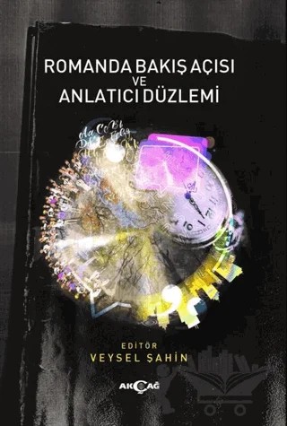 Romanda Bakış Açısı ve Anlatıcı Düzlemi – Veysel Şahin – Akçağ Yayınları kitap kapağı