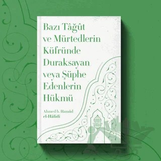 Bazı Tağut ve Mürtedlerin Küfründe Duraksayan Veya Şüphe Edenlerin Hükmü – Ahmed b. Hamud el-Halidi – Minber Yayınları kitap kapağı