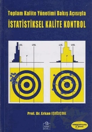 Toplam Kalite Yönetimi Bakış Açısıyla İstatistiksel Kalite Kontrol – Erkan Işığıçok – Ezgi Kitabevi Yayınları kitap kapağı