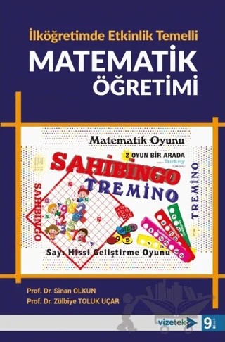 İlköğretimde Etkinlik Temelli Matematik Öğretimi – Zülbiye Toluk Uçar, Sinan Olkun – Vizetek Yayıncılık kitap kapağı