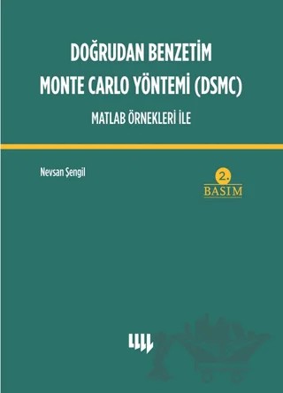 Doğrudan Benzetim Monte Carlo Yöntemi (DSMC) Matlab Örnekleri İle – Nevsan Şengil – Literatür Yayıncılık kitap kapağı