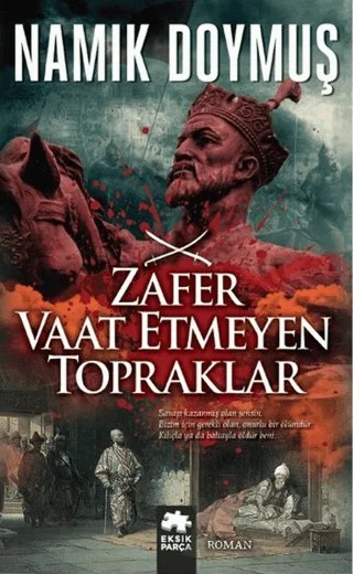 Zafer Vaat Etmeyen Topraklar – Namık Doymuş – Eksik Parça Yayınları kitap kapağı