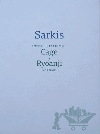 Sarkis: Cage/Ryoanji Yorumu – Kolektif – ARTER kitap kapağı