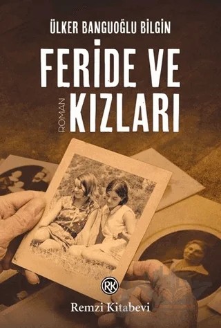 Feride ve Kızları – Ülker Banguoğlu Bilgin – Remzi Kitabevi kitap kapağı