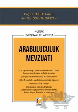 Hukuk Uyuşmazlıklarında Arabuluculuk Mevzuatı – Gökhan Güncan, Mustafa Avcı – Adalet Yayınevi kitap kapağı