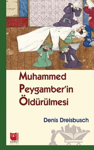 Muhammed Peygamber’in Öldürülmesi – Denis Dreisbusch – Somut Yayınları kitap kapağı
