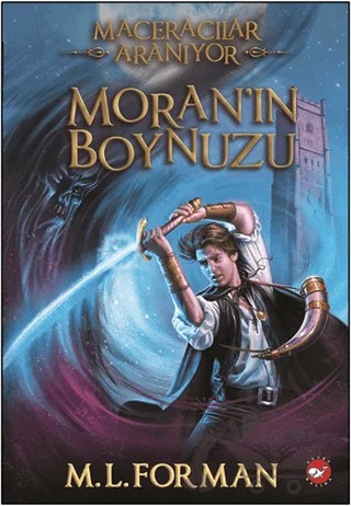 Maceracılar Aranıyor 2 - Moran'ın Boynuzu – M. L. Forman – Beyaz Balina Yayınları kitap kapağı