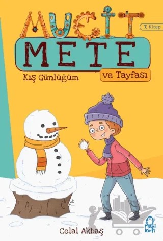 Kış Günlüğüm - Mucit Mete Ve Tayfası - 3. Sınıf Hikaye Seti (7. Kitap) – Celal Akbaş – Mavi Kirpi Yayınları kitap kapağı