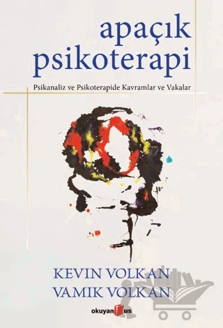 Apaçık Psikoterapi – Kevin Volkan, Vamık Volkan – Okuyan Us Yayınları kitap kapağı