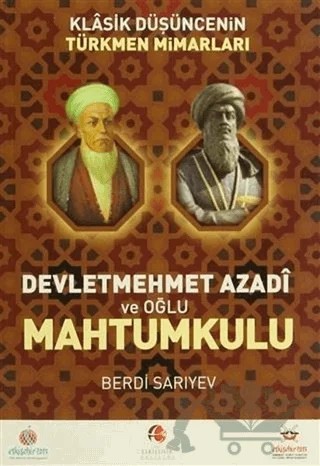 Klasik Düşüncenin Türkmen Mimarları: Devletmehmet Azadi ve Oğlu Mahtumkulu – Bedri Sarıyev – Akademik Kitaplar kitap kapağı