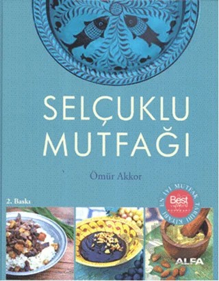 Selçuklu Mutfağı – Ömür Akkor – Alfa Yayınları kitap kapağı