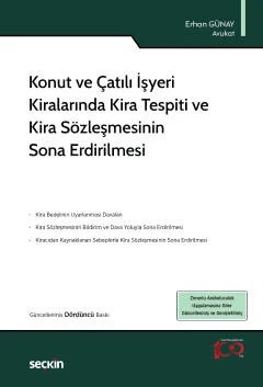 Konut ve Çatılı İşyeri Kiralarında Kira Tespiti ve Kira Sözleşmesinin Sona Erdirilmesi – Erhan Günay – Seçkin Yayıncılık kitap kapağı