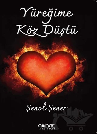 Yüreğime Köz Düştü – Şenol Şener – Gülnar Yayınları kitap kapağı