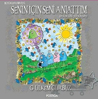 Senin İÇin Seni Anlattım – G. Ülkem Gürbüz – Postiga Yayınları kitap kapağı