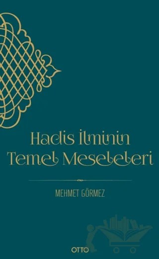Hadis İlminin Temel Meseleleri – Mehmet Görmez – Otto Yayınları kitap kapağı
