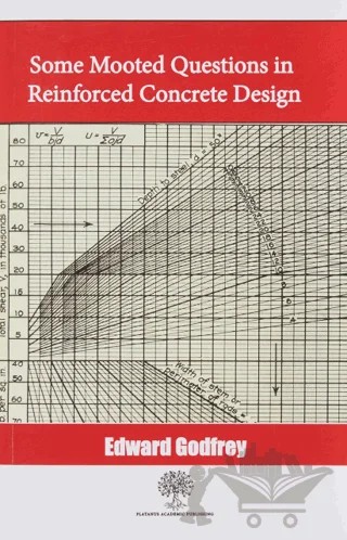 Some Mooted Questions in Reinforced Concrete Design – Edward Godfrey – Platanus Publishing kitap kapağı