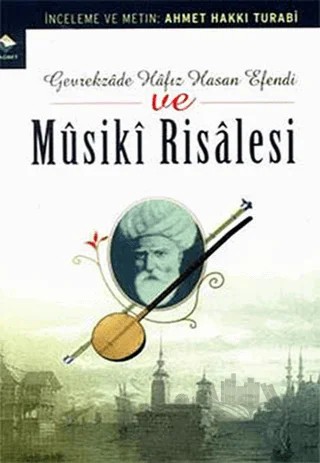 Gevrekzade Hafız Hasan Efendi ve Musiki Risalesi – Ahmet Hakkı Turabi – Rağbet Yayınları kitap kapağı