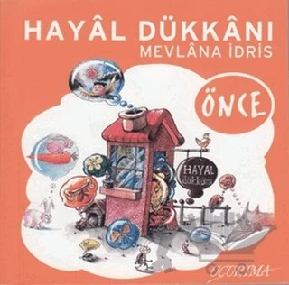 Hayal Dükkanı - Önce – Mevlana İdris – Uçurtma Yayınları kitap kapağı