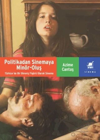 Politikadan Sinemaya Minör-Oluş – Azime Cantaş – Ayrıntı Yayınları kitap kapağı