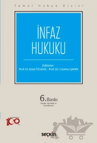 Temel Hukuk Dizisi - İnfaz Hukuku (THD) – Cumhur Şahin, İzzet Özgenç – Seçkin Yayıncılık kitap kapağı